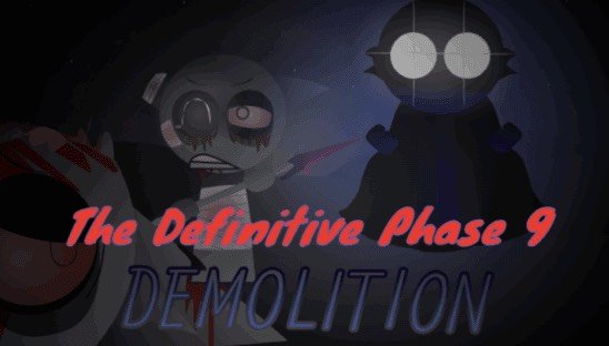 The Definitive Phase 9 Demolition